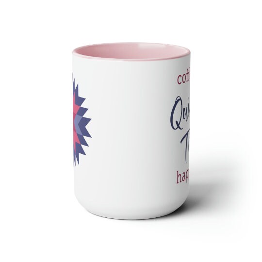Quilting Time, Coffee Time, Happy Time Mug