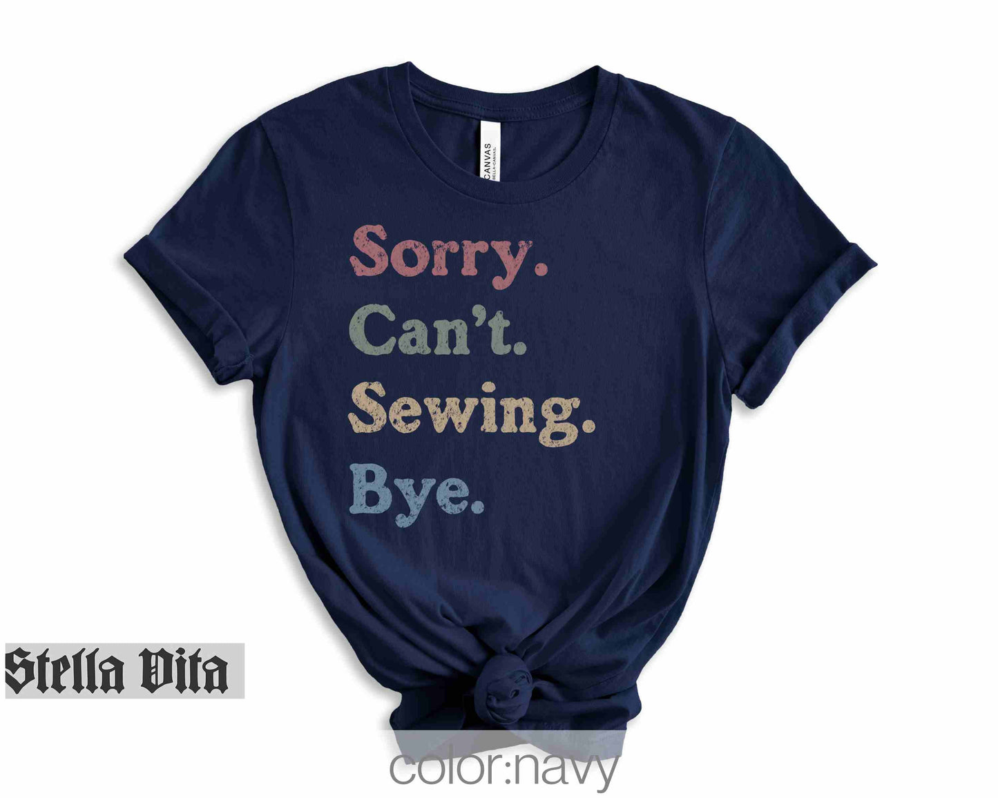 Sorry Can't Sewing Bye Funny T-Shirt