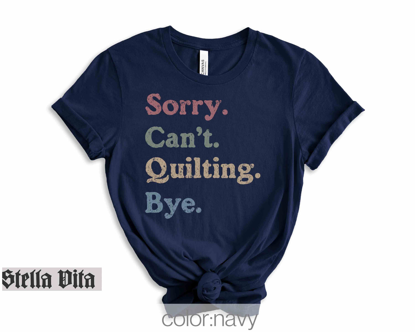 Sorry Can't Quilting Bye Funny Quilt T-Shirt