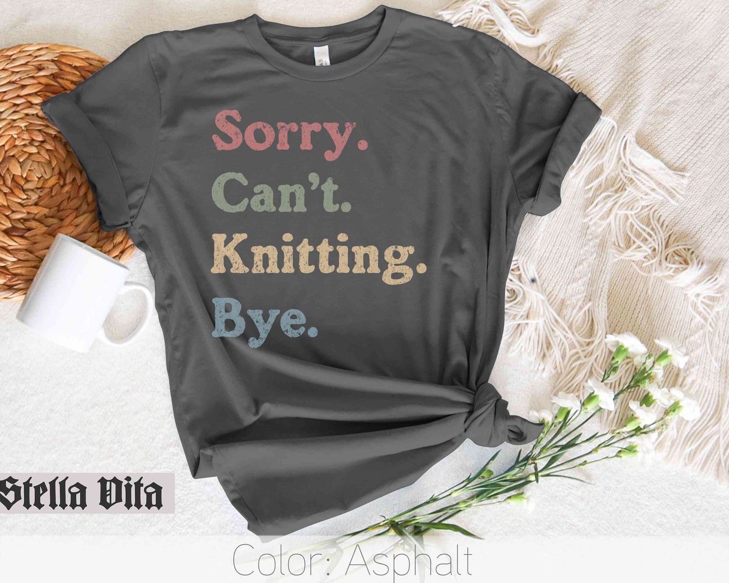 Sorry Cant Knitting Bye Funny T-Shirt