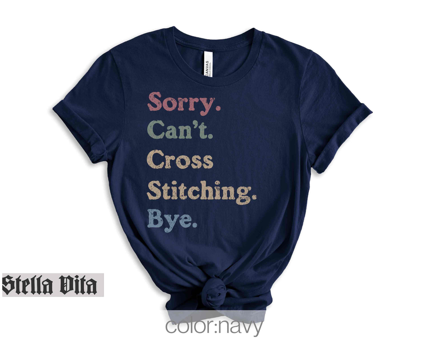 Sorry Can't Cross Stitching Bye Funny T-Shirt