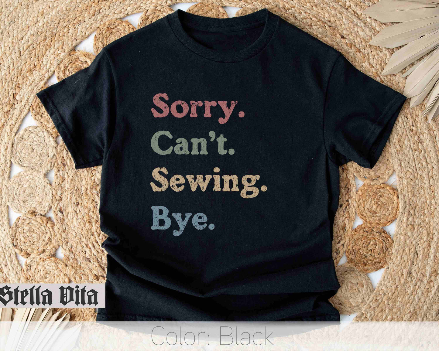 Sorry Can't Sewing Bye Funny T-Shirt