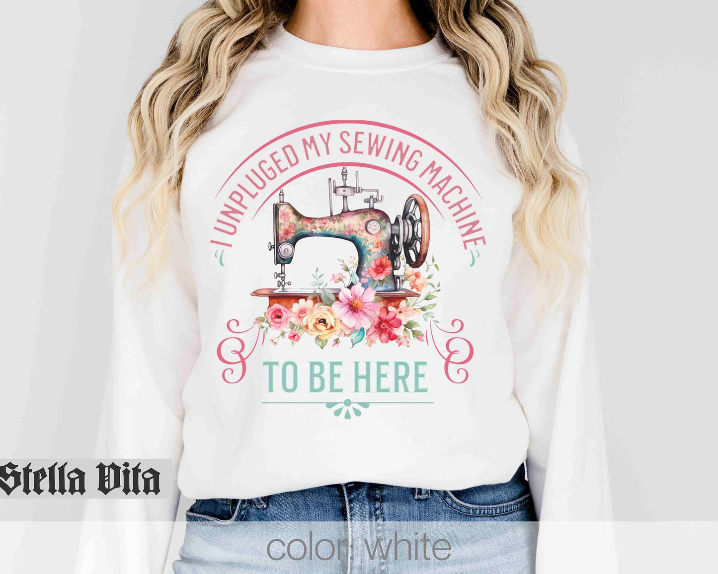 I Unplugged My Sewing Machine To Be Here Funny Quilting Sweatshirt
