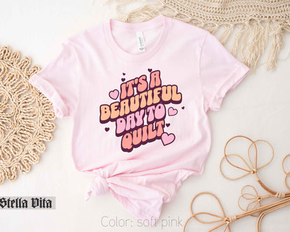 It's a Beautiful Day To Quilt Retro Style T-Shirt