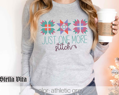 Just One More Stitch Quilt Block Long Sleeve Shirt