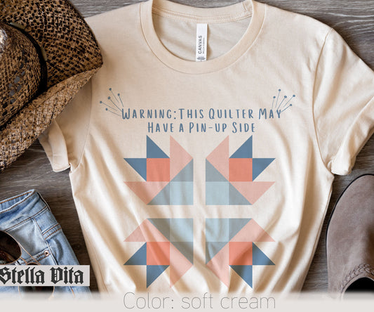 Warning This Quilter May Have a Pin Up Side Funny Quilting T-Shirt