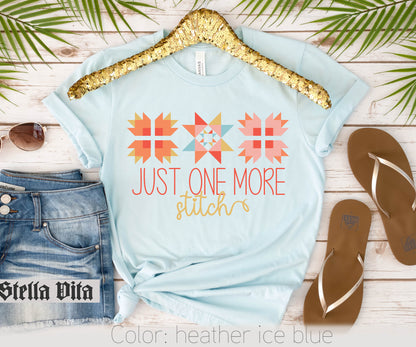 Just One More Stitch Summer Colors Quilting T-Shirt