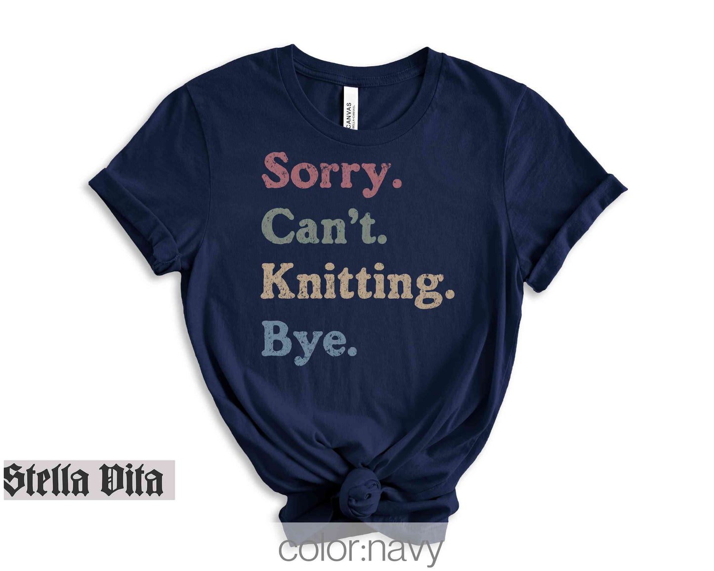 Sorry Cant Knitting Bye Funny T-Shirt