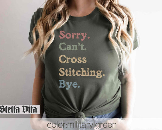 Sorry Can't Cross Stitching Bye Funny T-Shirt