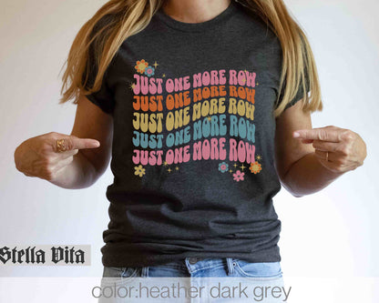 Just One More Row Retro Knitting or Crocheting T-Shirt